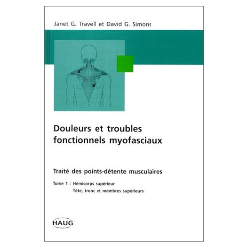Emprunter Douleurs et troubles fonctionnels myofasciaux. Tome 1, Hémicorps supérieur, tête, tronc et membre su livre