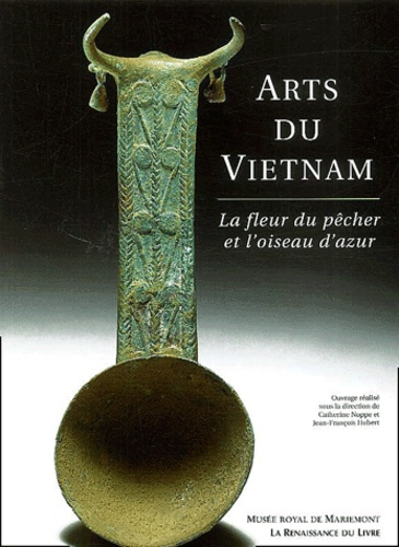 Emprunter ARTS DU VIETNAM. LA FLEUR DU PECHER ET L'OISEAU D'AZUR livre