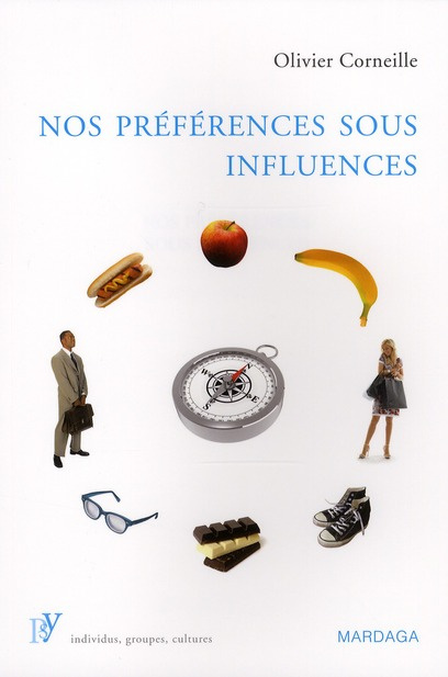 Emprunter Nos préférences sous influences. Déterminants psychologiques de nos préférences et choix livre