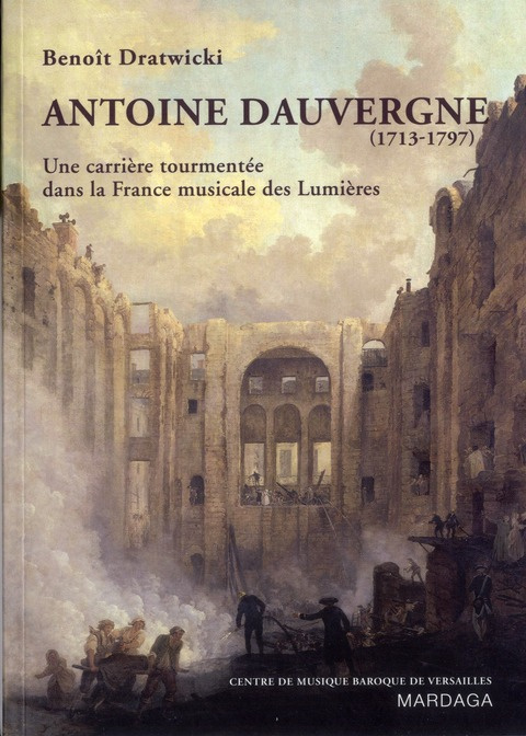 Emprunter Antoine Dauvergne (1713-1797). Une carrière tourmentée dans la France musicale des Lumières livre