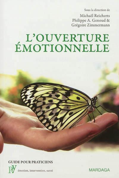 Emprunter L'ouverture émotionnelle. Une nouvelle approche du vécu et du traitement émotionnels livre