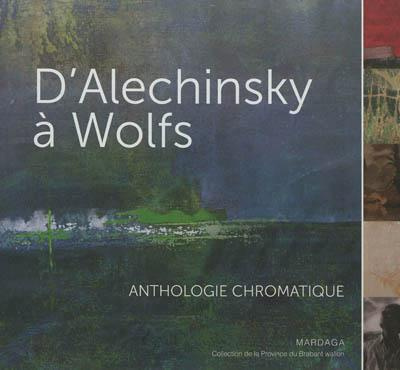 Emprunter D ALECHINSKY A WOLFS. ANTHOLOGIE CHROMATIQUE livre
