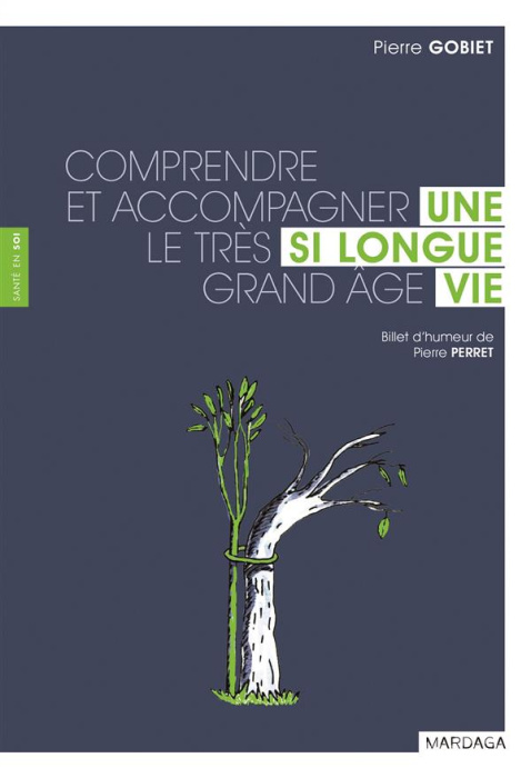 Emprunter Une si longue vie. Comprendre et accompagner le très grand âge livre