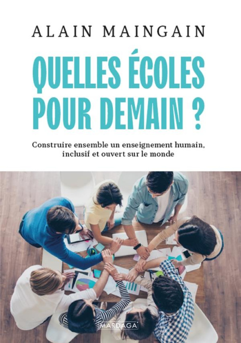 Emprunter Quelles écoles pour demain ? Construire ensemble un enseignement humain, inclusif et ouvert sur le m livre