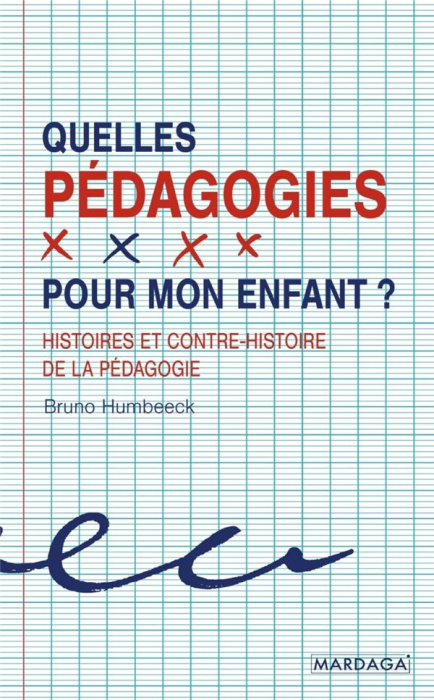Emprunter Quelle pédagogie pour mon enfant ? Histoires et contre-histoire de la pédagogie livre