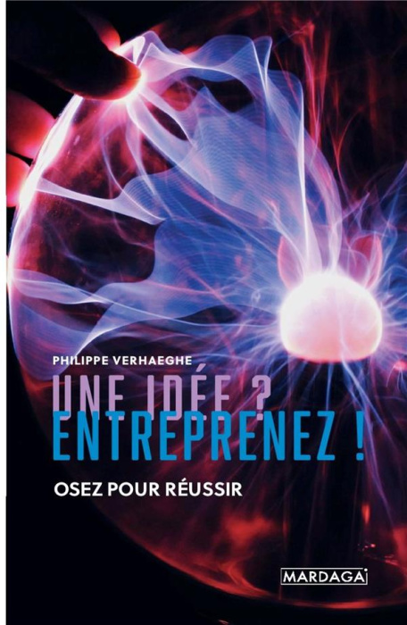 Emprunter Une idée ? Entreprenez ! Osez pour réussir livre
