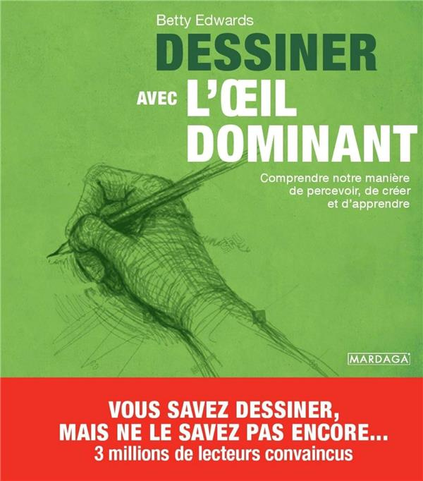 Emprunter Dessiner avec l'oeil dominant. Comprendre notre manière de percevoir, de créer et d'apprendre livre