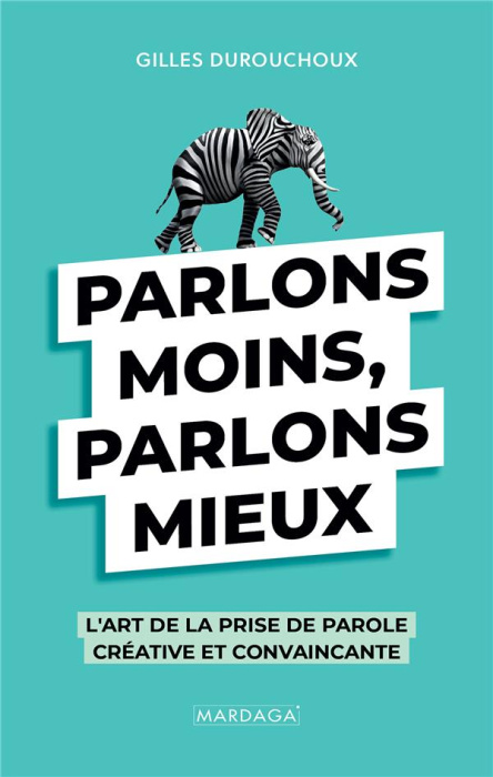 Emprunter Parlons moins, parlons mieux. L'art de la prise de parole créative et convaincante livre