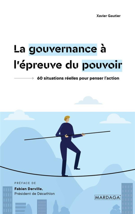 Emprunter La gouvernance à l'épreuve du pouvoir. 60 situations réelles pour penser l'action livre
