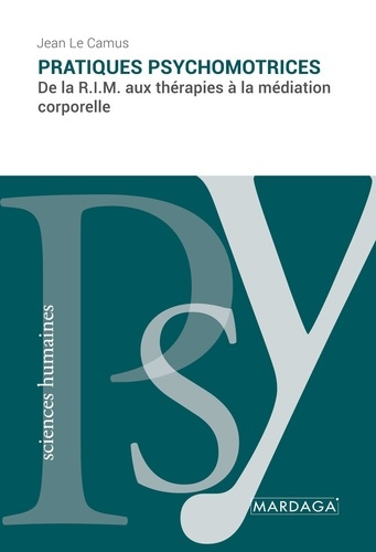 Emprunter Pratiques psychomotrices. De la R.I.M. aux thérapies à la médiation corporelle livre