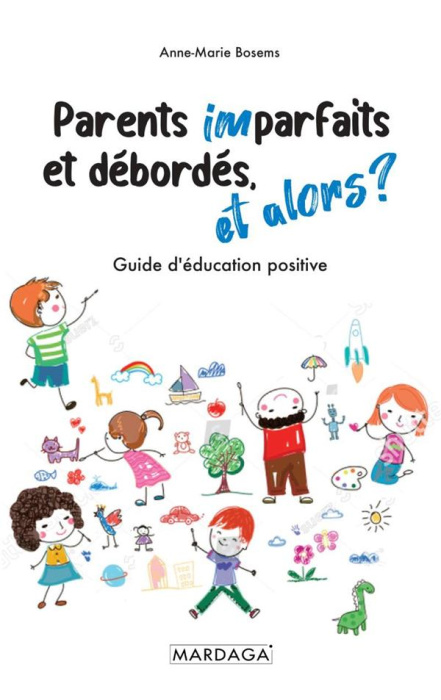 Emprunter Parents imparfaits et débordés, et alors ?. Guide d'éducation positive livre
