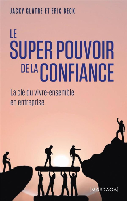 Emprunter Le super pouvoir de la confiance. La clé du vivre-ensemble en entreprise livre