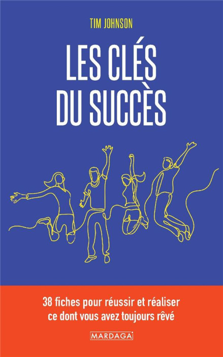 Emprunter Les clés du succès. 38 fiches pour réussir et réaliser ce dont vous avez toujours rêvé livre