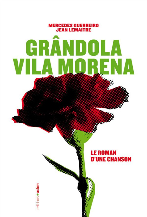 Emprunter Grândola Vila Morena. Le roman d'une chanson livre