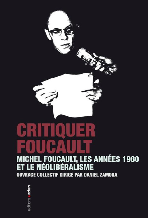 Emprunter Critiquer Foucault. Les années 1980 et la tentation néolibérale livre