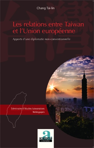 Emprunter Les relations entre Taiwan et l?Union européenne. Apports d?une diplomatie non-conventionnelle livre