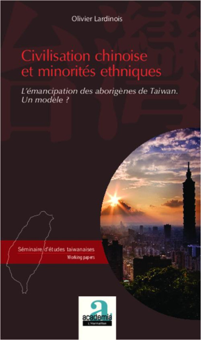 Emprunter Civilisation chinoise et minorités ethniques. L'émancipation des aborigènes de Taiwan - Un modèle ? livre