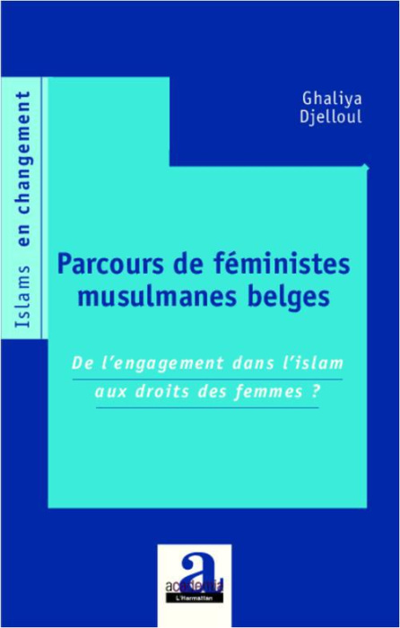 Emprunter Parcours de féministes musulmanes belges. De l'engagement dans l'islam aux droits des femmes ? livre