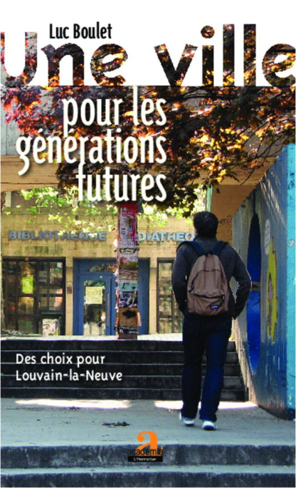 Emprunter Une ville pour les générations futures. Des choix pour Louvain-la-Neuve livre