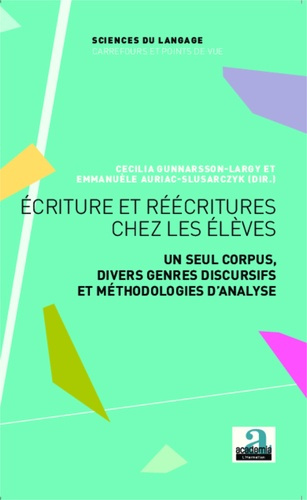 Emprunter Ecritures et réécritures chez les élèves. Un seul corpus, divers genres discursifs et méthodologies livre
