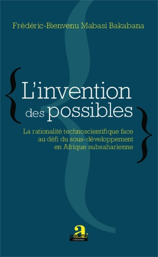 Emprunter L'invention des possibles. La rationalité technoscientifique face au défi du sous-développement en A livre