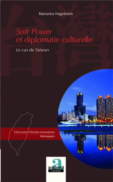 Emprunter Soft Power et diplomatie culturelle. Le cas de Taiwan livre