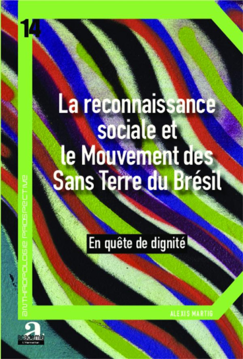 Emprunter La reconnaissance sociale et le Mouvement des Sans Terre du Brésil. En quête de dignité livre
