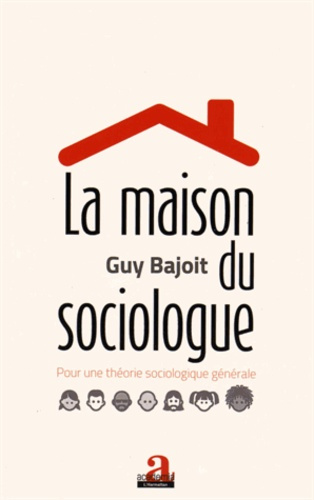 Emprunter La maison du sociologue. Pour une théorie sociologique générale livre