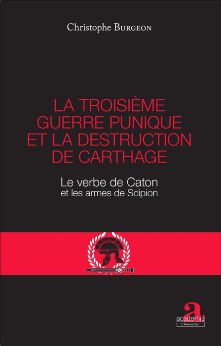 Emprunter La troisième guerre punique et la destruction de Carthage. Le verbe de Caton et les armes de Scipion livre