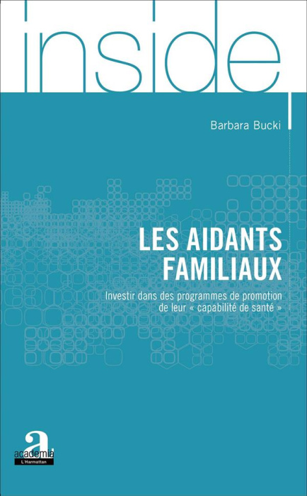 Emprunter Les aidants familiaux. Investir dans des programmes de promotion de leur 