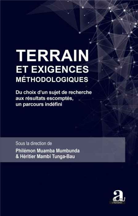 Emprunter Terrain et exigences méthodologiques. Du choix d'un sujet de recherche aux résultats escomptés, un p livre