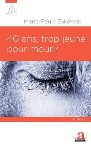 Emprunter 40 ans, trop jeune pour mourir livre