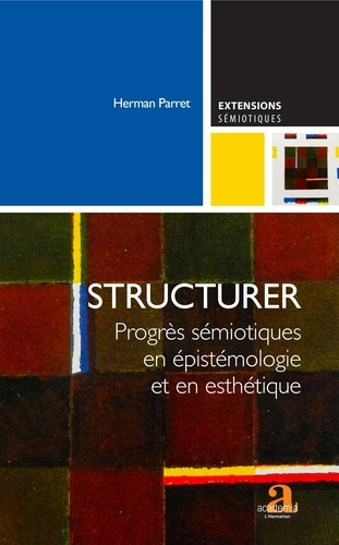 Emprunter Structurer. Progrès sémiotiques en épistémologie et en esthétique livre