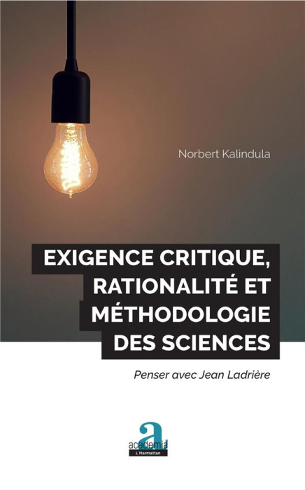 Emprunter Exigence critique, rationalité et méthodologie des sciences. Penser avec Jean Ladrière livre