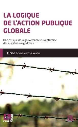 Emprunter La logique de l'action publique globale. Une critique de la gouvernance euro-africaine des questions livre