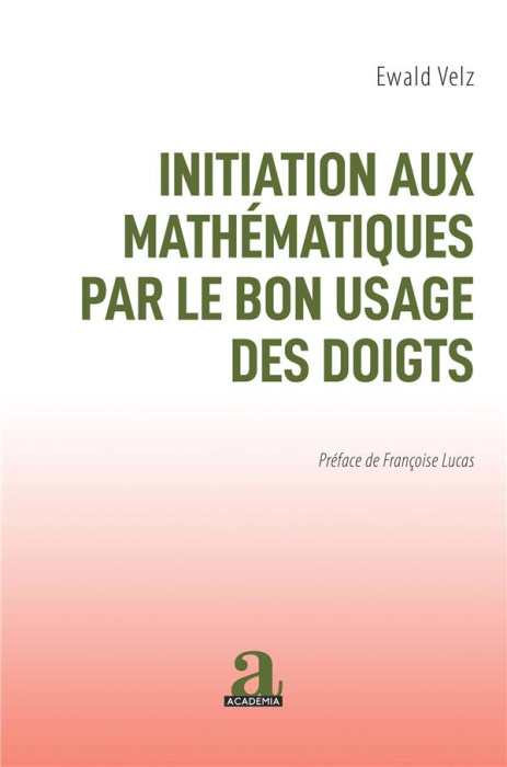Emprunter Initiation aux mathématiques par le bon usage des doigts livre
