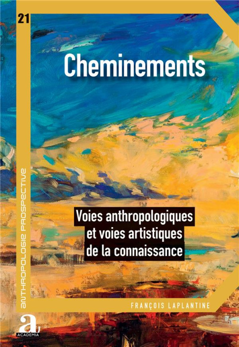 Emprunter Cheminements. Voies anthropologiques et voies artistiques de la connaissance livre