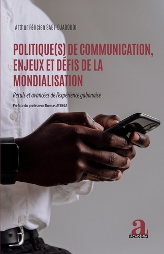 Emprunter Politique(s) de communication, enjeux et défis de la mondialisation. Reculs et avancées de l'expérie livre
