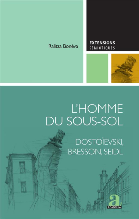 Emprunter L'homme du sous-sol. Dostoïevski, Bresson, Seidl livre