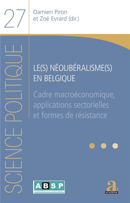 Emprunter Le(s) néolibéralisme(s) en Belgique. Cadre macroéconomique, applications sectorielles et formes de r livre