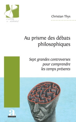 Emprunter Au prisme des débats philosophiques. Sept grandes controverses pour comprendre les temps présents livre