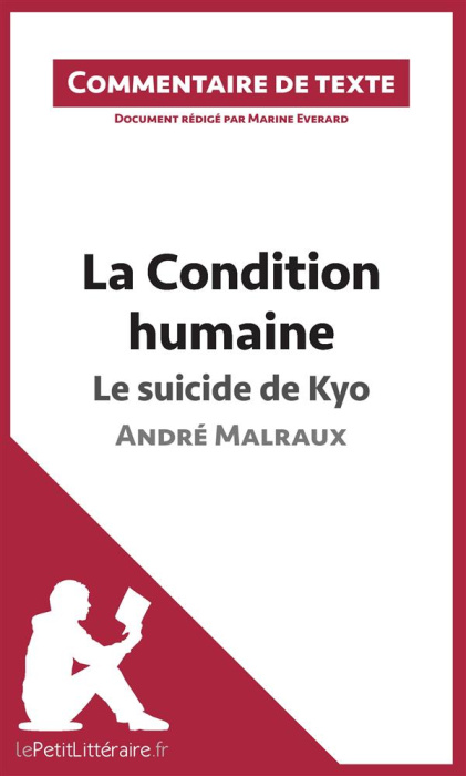 Emprunter La condition humaine d'André Malraux : Le suicide de Kyo. Commentaire de texte livre