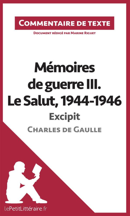 Emprunter Mémoires de guerre III : Le salut, 1944-1946 de Charles de Gaulle : excipit. Commentaire de texte livre