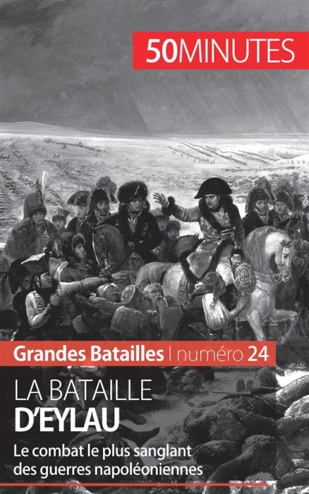 Emprunter La bataille d'Eylau. Le combat le plus sanglant des guerres napoléoniennes livre