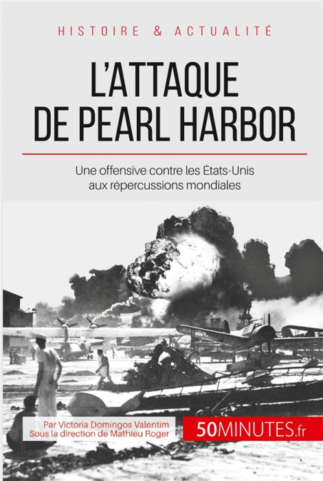 Emprunter L'attaque de Pearl Harbor. Une offensive contre les Etats-Unis qui mondialise la guerre livre