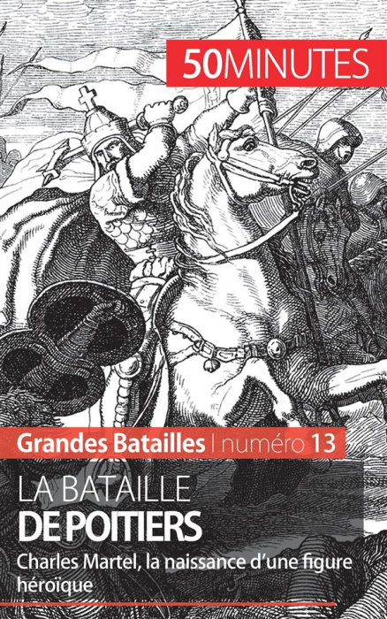 Emprunter La bataille de Poitiers. Charles Martel, la naissance d'une figure héroïque livre