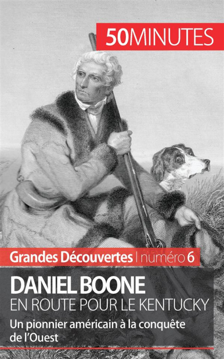 Emprunter Daniel Boone en route pour le Kentucky. Un pionnier américain à la conquête de l'Ouest livre