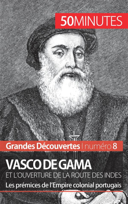 Emprunter Vasco de Gama et l'ouverture de la Route des Indes. Les prémices de l'Empire colonial portugais livre