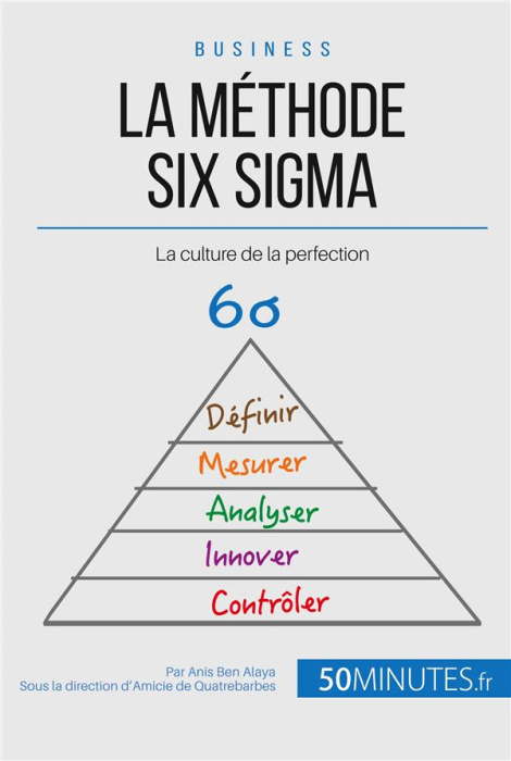 Emprunter La méthode six sigma de l'entreprise performante. Comment créer une culture de la perfection ? livre