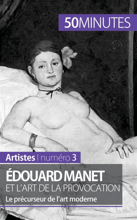 Emprunter Edouard Manet et l'art de la provocation. Le précurseur de l'art moderne livre